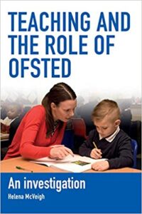 Front cover of the book 'Teaching & The Role of Ofsted by Dr Helena McVeigh